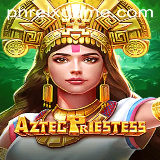 Exploring the Mystical World of AztecPriestess: Journey through the Enigmatic PHRELX