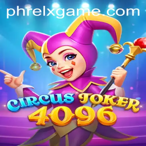 CircusJoker4096: The New Wave of Interactive Gaming with PHRELX