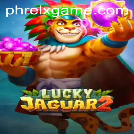 Discover the Thrills of Luckyjaguar2: A Comprehensive Guide to Mastering PHRELX