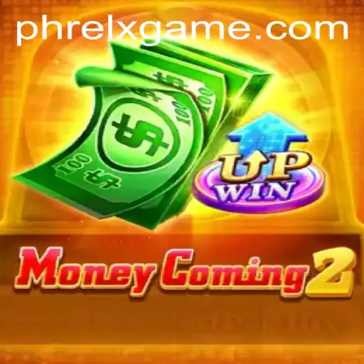 Unveiling MoneyComing2: The Thrilling Game Experience Through PHRELX